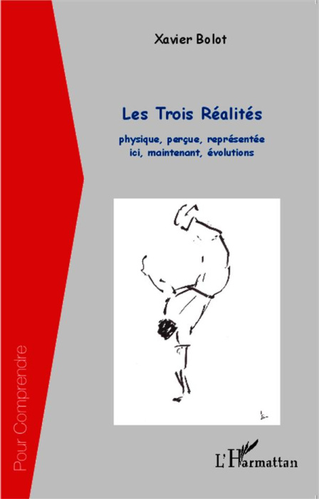 Emprunter Les trois réalités. Physique, perçue, représentée, ici, maintenant, évolutions livre