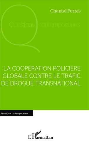 Emprunter La coopération policière globale contre le trafic de drogue transnational livre