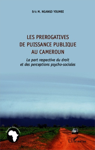 Emprunter Les prérogatives de puissance publique au Cameroun. La part respective du droit et des perceptions p livre