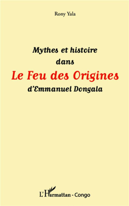 Emprunter Mythes et histoire dans Le Feu des Origines d'Emmanuel Dongala livre