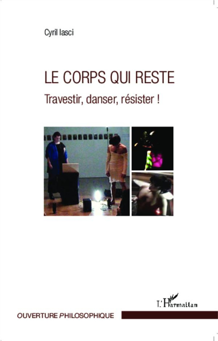 Emprunter Le corps qui reste. Travestir, danser, résister ! livre