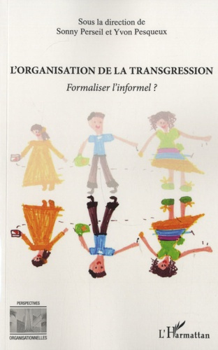 Emprunter L'organisation de la transgression. Formaliser l'informel ? Actes de la journée d'études organisée a livre