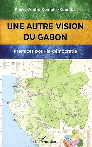 Emprunter Une autre vision du Gabon. Prémices pour la démocratie livre
