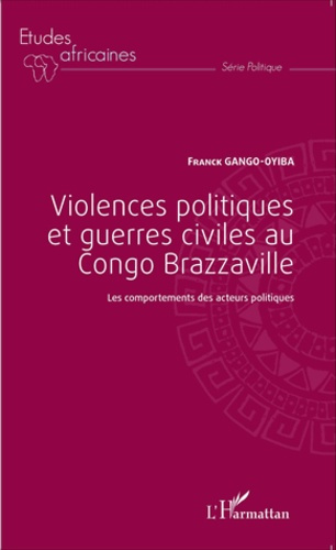 Emprunter Violences politiques et guerres civiles au Congo Brazzaville. Les comportements des acteurs politiqu livre