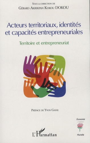 Emprunter Acteurs territoriaux, identités et capacités entrepreneuriales. Territoire et entrepreneuriat livre