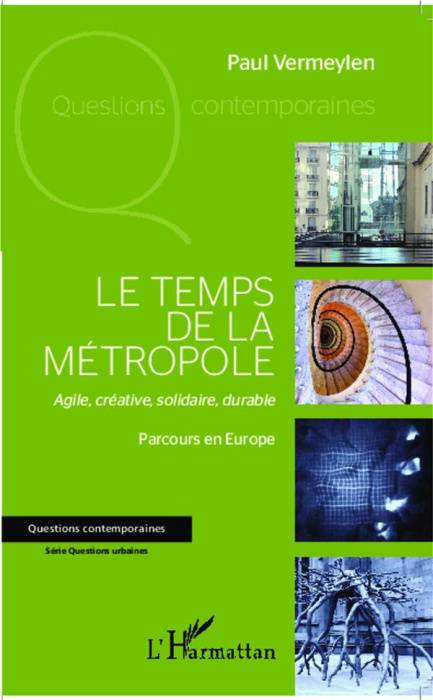 Emprunter Le temps de la métropole. Agile, créative, solidaire, durable - Parcours en Europe livre