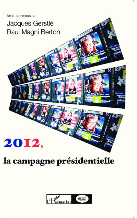 Emprunter 2012, la campagne présidentielle. Observer les médias, les électeurs, les candidats livre