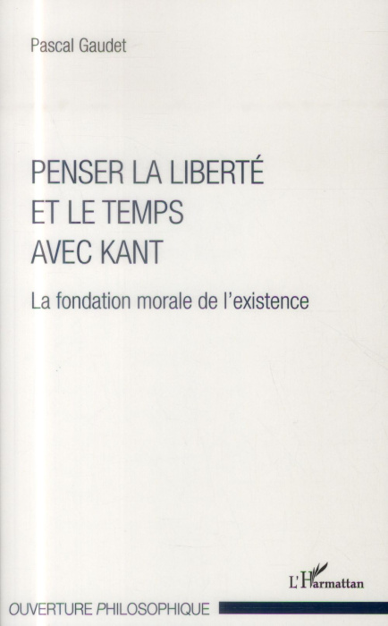 Emprunter Penser la liberté et le temps avec Kant. La fondation morale de l'existence livre
