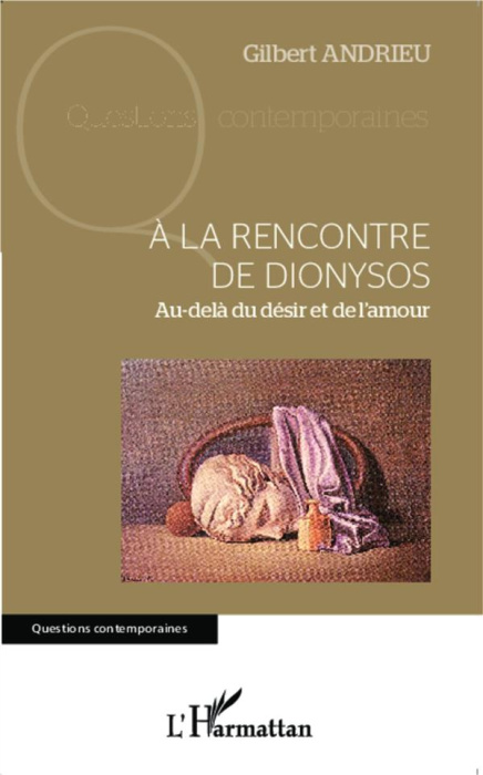 Emprunter A la rencontre de Dionysos. Au-delà du désir et de l'amour livre