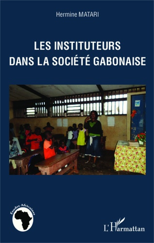 Emprunter Les instituteurs dans la société gabonaise livre