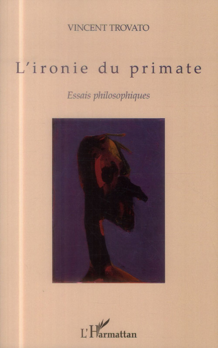Emprunter L'ironie du primate. Essais philosophiques livre