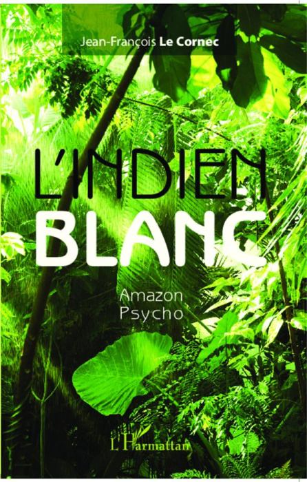 Emprunter L'Indien blanc. Amazon Psycho livre