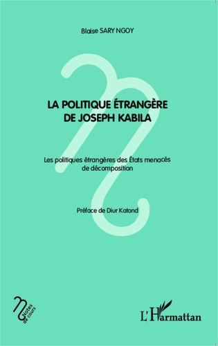 Emprunter La politique étrangère de Joseph Kabila. Les politiques étrangères des Etats menacés de décompositio livre