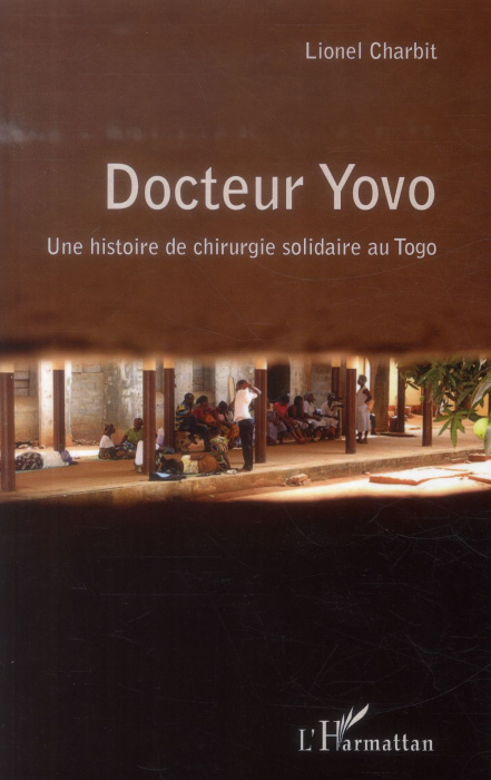 Emprunter Docteur Yovo. Une histoire de chirurgie solidaire au Togo livre