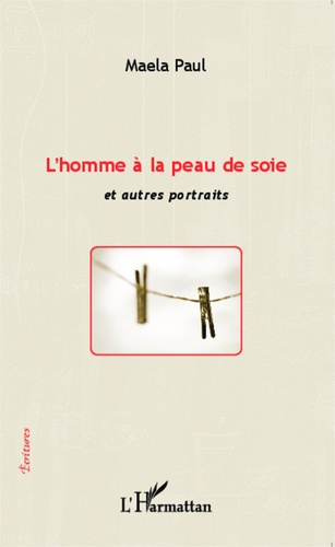 Emprunter L'homme à la peau de soie et autres portraits livre