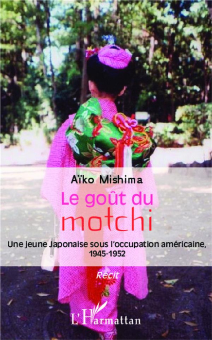Emprunter Le goût du motchi. Une jeune Japonaise sous l'occupation américaine, 1945-1952 livre