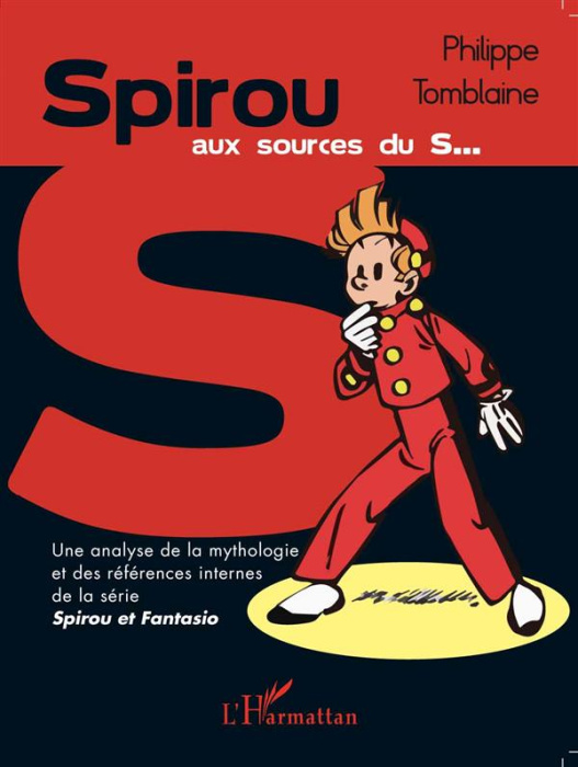 Emprunter Spirou aux sources du S. Une analyse de la mythologie et des références internes de la série Spirou livre