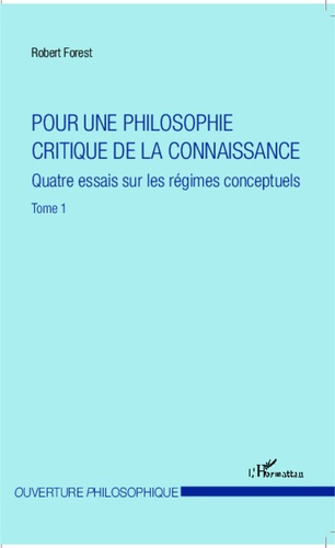 Emprunter Pour une philosophie critique de la connaissance. Tome 1, Quatre essais sur les régimes conceptuels livre
