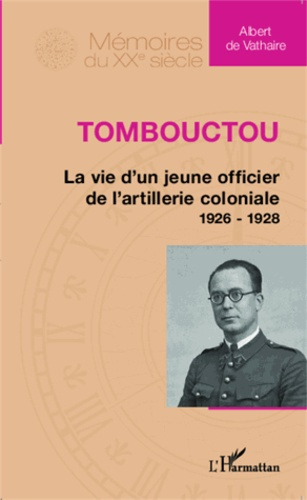 Emprunter Tombouctou : la vie d'un jeune officier de l'artillerie coloniale 1926-1928 livre