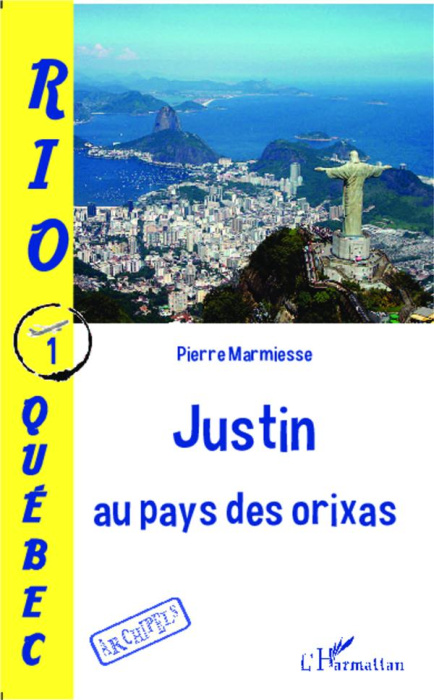 Emprunter Rio-Québec Tome 1 : Justin au pays des orixas livre