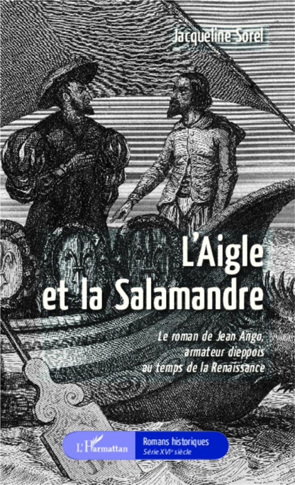 Emprunter L'aigle et la salamandre. Le roman de Jean Ango, armateur dieppois au temps de la Renaissance livre
