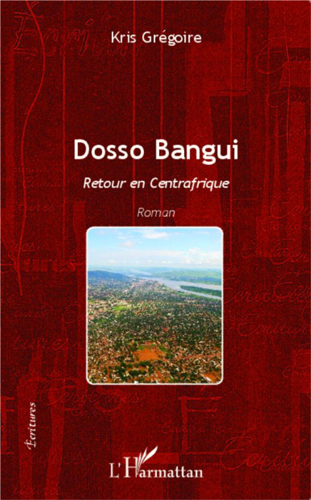 Emprunter Dosso Bangui. Retour en Centrafrique livre