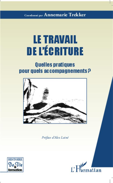 Emprunter Le travail de l'écriture. Quelles pratiques pour quels accompagnements ? livre