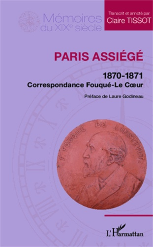 Emprunter Paris assiégé 1870-1871 : correspondance Fouqué-Le Coeur livre