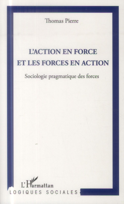 Emprunter L'action en force et les forces en action. Sociologie pragmatique des forces livre