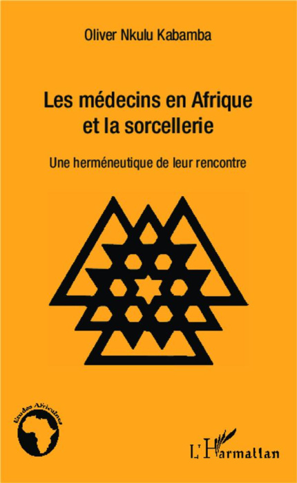 Emprunter Les médecins en Afrique et la sorcellerie. Une herméneutique de leur rencontre livre