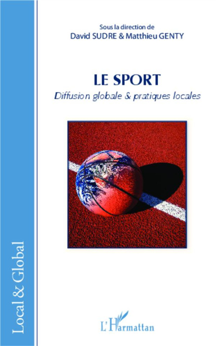 Emprunter Le sport, diffusion globale & pratiques locales livre