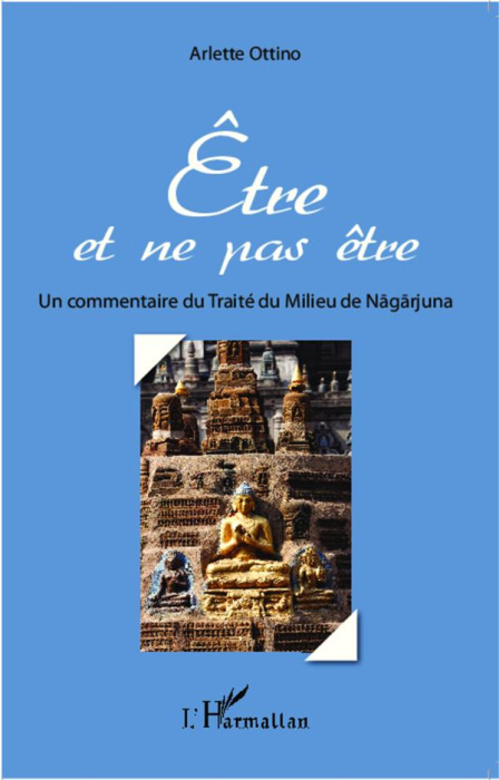 Emprunter Etre et ne pas être. Un commentaire du Traité du Milieu de Nagarjuna livre
