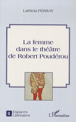 Emprunter La femme dans le théâtre de Robert Poudérou livre