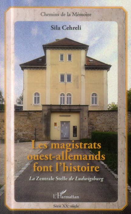 Emprunter Les magistrats ouest-allemands font l'histoire. La Zentrale Stelle de Ludwigsburg livre