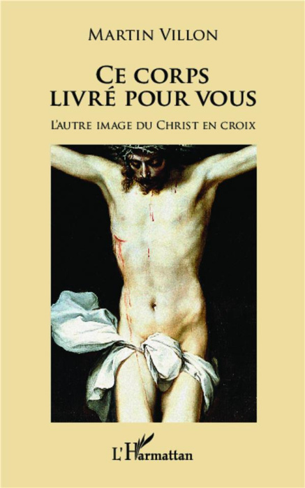 Emprunter Ce corps livré pour vous. L'autre image du Christ en croix livre