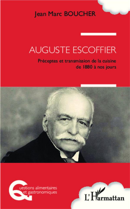 Emprunter Auguste Escoffier. Préceptes et transmission de la cuisine de 1880 à nos jours livre