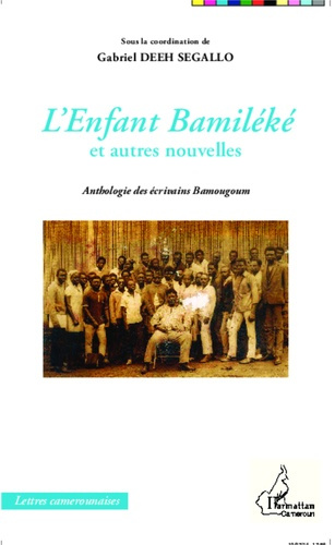 Emprunter L'enfant bamiléké et autres nouvelles. Anthologie des écrivains Bamougoum livre