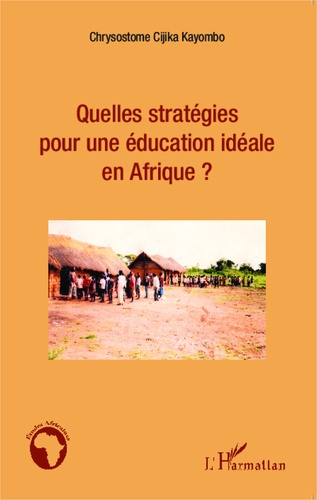 Emprunter Quelles stratégies pour une éducation idéale en Afrique ? livre