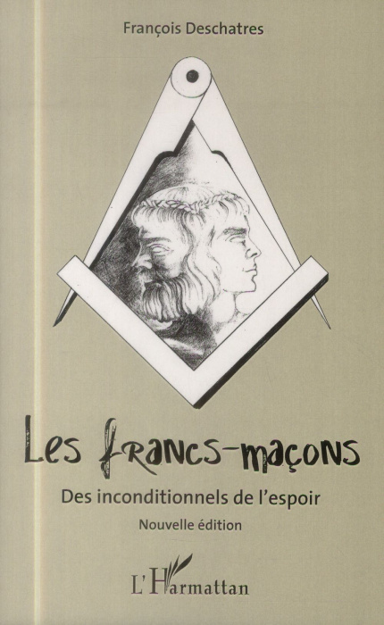 Emprunter Les francs-maçons. Des inconditionnels de l'espoir livre