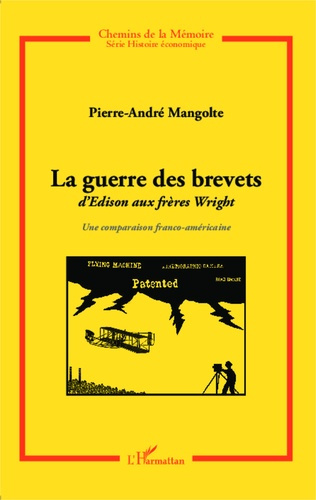 Emprunter La guerre des brevets, d'Edison aux frères Wright. Une comparaison franco-américaine livre