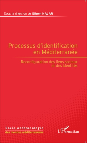 Emprunter Processus d'identification en Méditerranée. Reconfiguration des liens sociaux et des identités livre