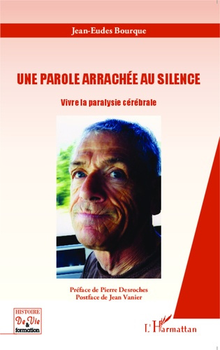 Emprunter Une parole arrachée au silence. Vivre la paralysie cérébrale livre