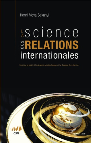 Emprunter La science des relations internationales. Essai sur le statut et l'autonomie épistémologiques d'un d livre