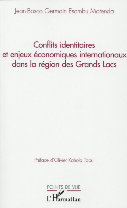 Emprunter Conflits identitaires et enjeux économiques internationaux dans la région des Grands Lacs livre