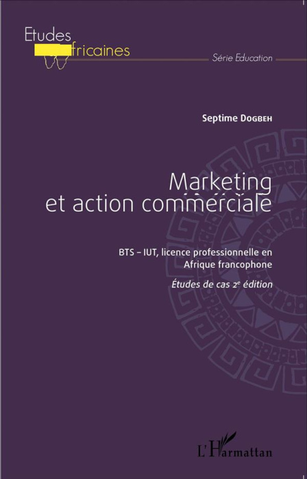 Emprunter Marketing et action commerciale BTS-IUT en Afrique francophone. Etudes de cas, 2e édition livre