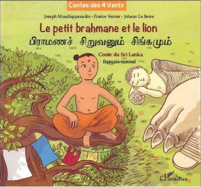 Emprunter LE PETIT BRAHMANE ET LE LION - CONTE DU SRI LANKA - A PARTIR DE 8 ANS - EDITION BILINGUE livre