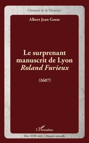 Emprunter Le surprenant manuscrit de Lyon, Roland Furieux (1607) livre