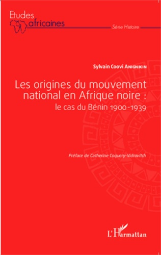 Emprunter Les origines du mouvement national en Afrique noire : le cas du Bénin (1900-1939) livre