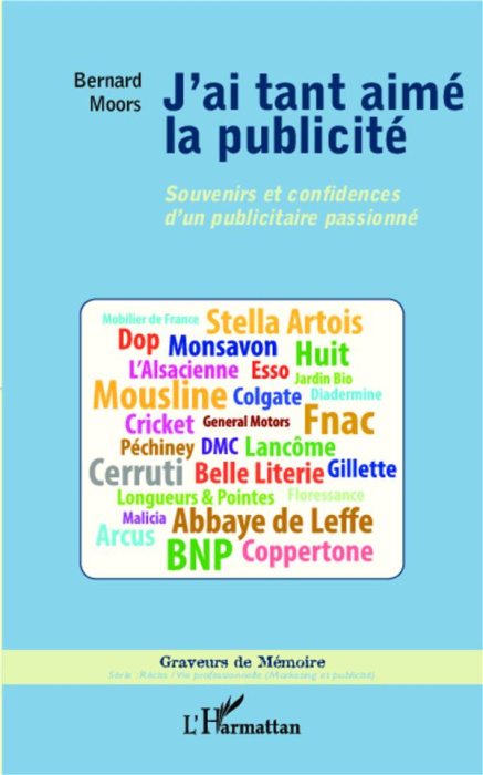 Emprunter J'ai tant aimé la publicité. Souvenirs et confidences d'un publicitaire passionné livre