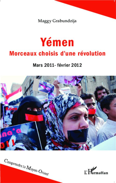 Emprunter Yémen. Morceaux choisis d'une révolution (mars 2011 - février 2012) livre